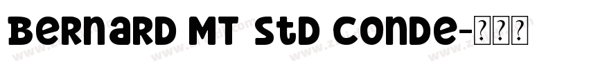 Bernard MT Std Conde字体转换